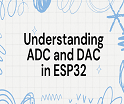 Understanding-ADC-and-DAC-in-ESP32